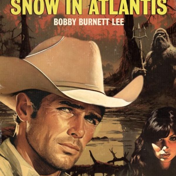 Ain't Never No Snow In Atlantis by Bobby Burnett Lee