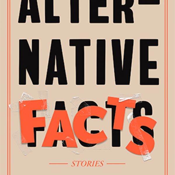 ALTERNATIVE FACTS stories by Emily Greenberg